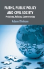 Image for Faiths, Public Policy and Civil Society : Problems, Policies, Controversies