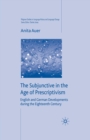 Image for The Subjunctive in the Age of Prescriptivism : English and German Developments During the Eighteenth Century