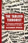 Image for The Tabloid Terrorist : The Predicative Construction of New Terrorism in the Media