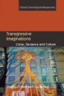 Image for Transgressive Imaginations : Crime, Deviance and Culture