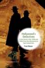 Image for Hollywood&#39;s Detectives : Crime Series in the 1930s and 1940s from the Whodunnit to Hard-boiled Noir