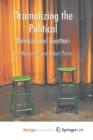 Image for Dramatizing the Political : Deleuze and Guattari