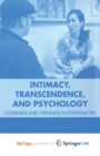 Image for Intimacy, Transcendence, and Psychology : Closeness and Openness in Everyday Life