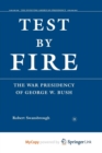 Image for Test by Fire : The War Presidency of George W. Bush