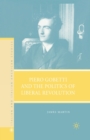 Image for Piero Gobetti and the Politics of Liberal Revolution