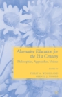 Image for Alternative Education for the 21st Century : Philosophies, Approaches, Visions