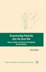 Image for Reconstructing Patriarchy after the Great War : Women, Gender, and Postwar Reconciliation between Nations