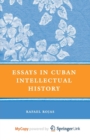 Image for Essays in Cuban Intellectual History