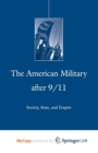 Image for The American Military After 9/11 : Society, State, and Empire