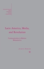 Image for Latin America, Media, and Revolution