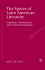 Image for The Spaces of Latin American Literature
