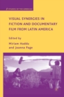 Image for Visual Synergies in Fiction and Documentary Film from Latin America