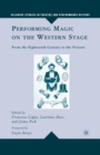 Image for Performing Magic on the Western Stage : From the Eighteenth Century to the Present