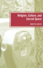 Image for Religion, Culture, and Sacred Space