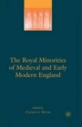 Image for The Royal Minorities of Medieval and Early Modern England