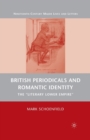 Image for British Periodicals and Romantic Identity : The &quot;Literary Lower Empire&quot;