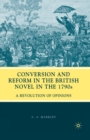 Image for Conversion and Reform in the British Novel in the 1790s : A Revolution of Opinions