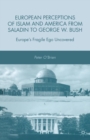 Image for European Perceptions of Islam and America from Saladin to George W. Bush