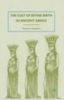 Image for The Cult of Divine Birth in Ancient Greece