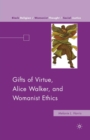 Image for Gifts of Virtue, Alice Walker, and Womanist Ethics