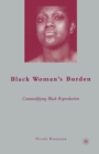 Image for Black Woman’s Burden : Commodifying Black Reproduction