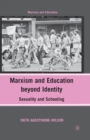 Image for Marxism and Education beyond Identity : Sexuality and Schooling