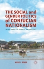 Image for The Social and Gender Politics of Confucian Nationalism