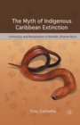 Image for The Myth of Indigenous Caribbean Extinction : Continuity and Reclamation in Boriken (Puerto Rico)