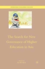 Image for The Search for New Governance of Higher Education in Asia