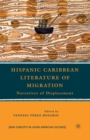 Image for Hispanic Caribbean Literature of Migration : Narratives of Displacement