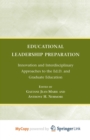 Image for Educational Leadership Preparation : Innovation and Interdisciplinary Approaches to the Ed.D. and Graduate Education