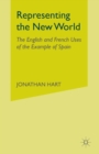 Image for Representing the New World : The English and French Uses of the Example of Spain