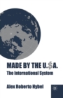 Image for Made by the USA : The International System
