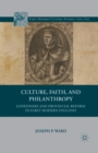 Image for Culture, Faith, and Philanthropy : Londoners and Provincial Reform in Early Modern England