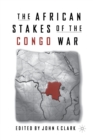 Image for The African Stakes of the Congo War