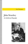 Image for John Strachey : An Intellectual Biography