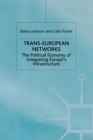 Image for Trans-European Networks : The Political Economy of Integrating Europe&#39;s Infrastructure