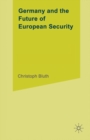 Image for Germany and the Future of European Security