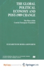 Image for The Global Political Economy and Post-1989 Change