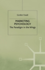 Image for Marketing Psychology : The Paradigm in the Wings