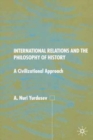 Image for International Relations and the Philosophy of History