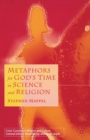 Image for Metaphors for God&#39;s Time in Science and Religion