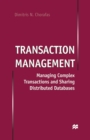Image for Transaction Management : Managing Complex Transactions and Sharing Distributed Databases