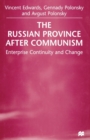 Image for The Russian Province After Communism : Enterprise Continuity and Change