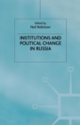 Image for Institutions and Political Change in Russia