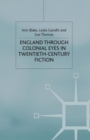 Image for England Through Colonial Eyes in Twentieth-Century Fiction