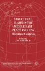Image for Structural Flaws in the Middle East Process : Historical Contexts