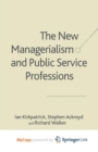 Image for The New Managerialism and Public Service Professions : Change in Health, Social Services and Housing