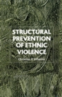 Image for Structural Prevention of Ethnic Violence
