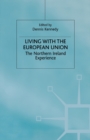 Image for Living with the European Union : The Northern Ireland Experience